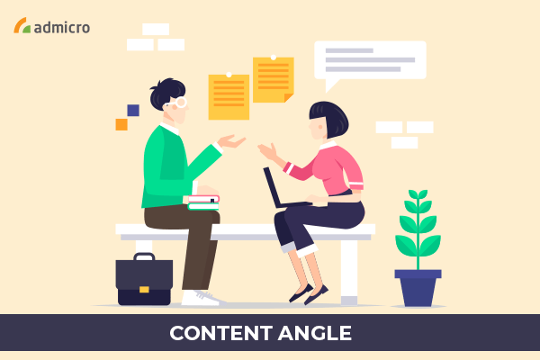 Content Angle là gì? 7 cách đốn tim độc giả bằng Content Angle