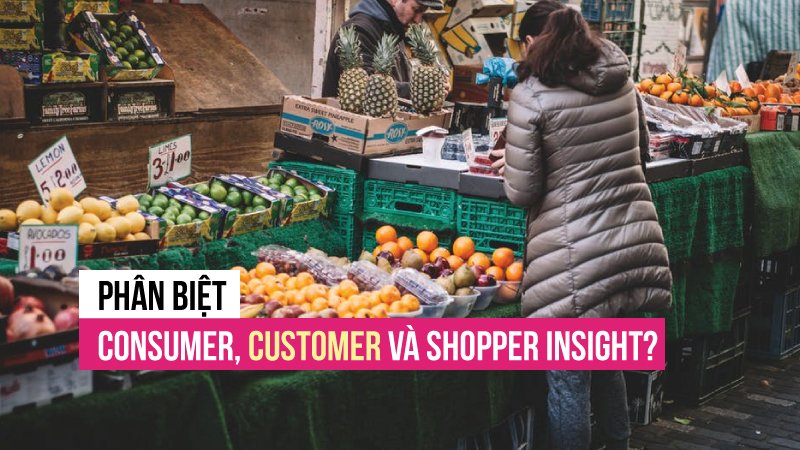 Consumer là gì? Shopper là gì? Customer là gì?