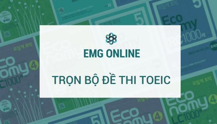 trọn bộ đề thi thử toeic EMG Online